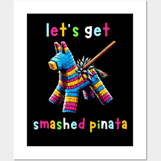 Let's Get Smashed Pinata Posters and Art